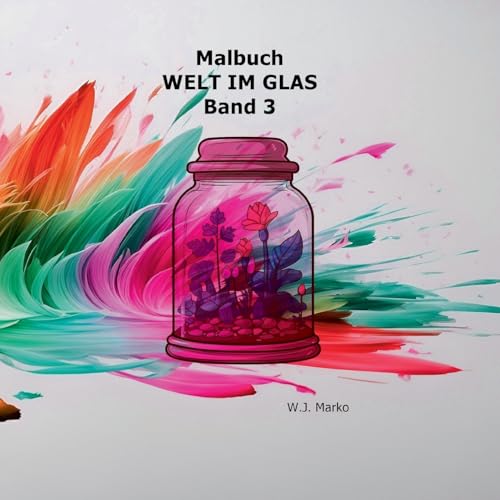 Malbuch Welt im Glas Band 3 von Books on Demand