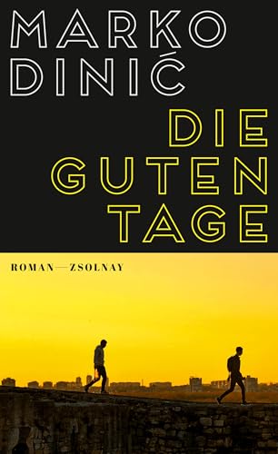 Die guten Tage: Roman von Zsolnay-Verlag