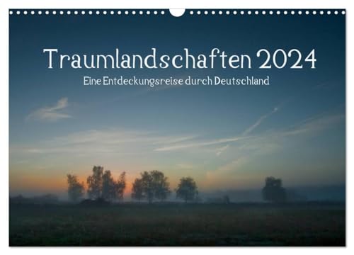 Traumlandschaften 2024 (Wandkalender 2024 DIN A3 quer), CALVENDO Monatskalender: Eine Entdeckungsreise durch Deutschland