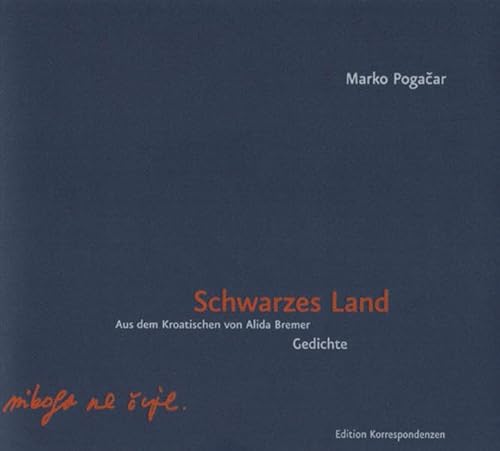 Schwarzes Land: Gedichte. Kroatisch-Deutsch