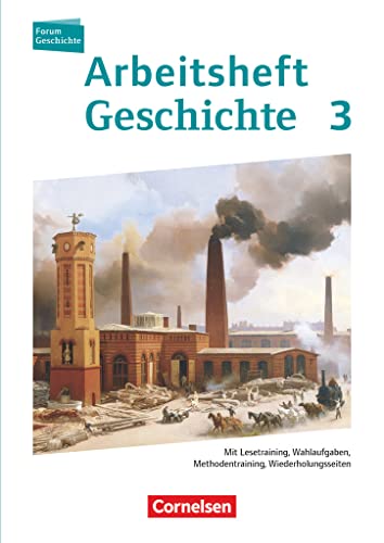 Forum Geschichte - Neue Ausgabe - Arbeitshefte zu allen Ausgaben - Ausgabe ab 2014 - Band 3: Vom Absolutismus bis zum Ersten Weltkrieg - Mit ... Wiederholungsseiten - Arbeitsheft von Cornelsen Verlag GmbH