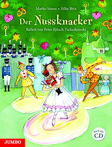 Der Nussknacker: Ballett von Peter Iljitsch Tschaikowski Der Nussknacker: Ballett von Peter Iljitsch Tschaikowski