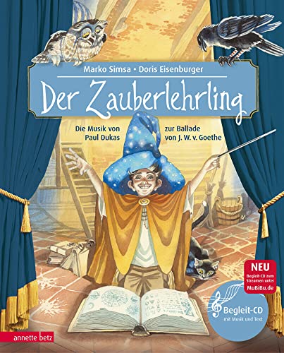 Der Zauberlehrling (Das musikalische Bilderbuch mit CD und zum Streamen): Das Konzert von Paul Dukas zur Ballade von Johann Wolfgang von Goethe: Die ... zur Ballade von Johann Wolfgang von Goethe von Betz, Annette