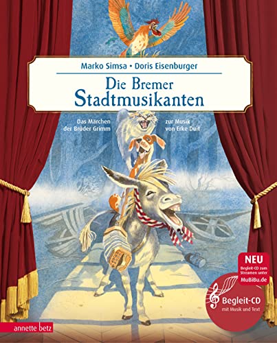 Die Bremer Stadtmusikanten (Das musikalische Bilderbuch mit CD und zum Streamen): Das Märchen der Brüder Grimm zur Musik von Erke Duit (mit CD)