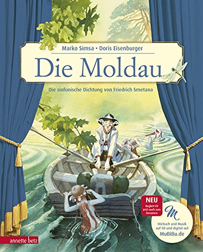 Die Moldau (Das musikalische Bilderbuch mit CD und zum Streamen): Die sinfonische Dichtung von Friedrich Smetana von Betz, Annette