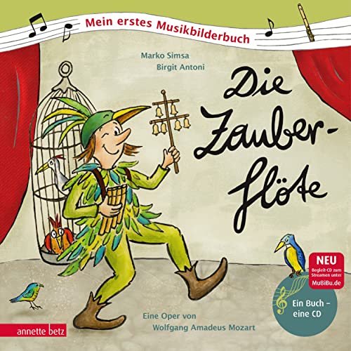 Die Zauberflöte (Mein erstes Musikbilderbuch mit CD und zum Streamen): Eine Oper von Wolfgang Amadeus Mozart