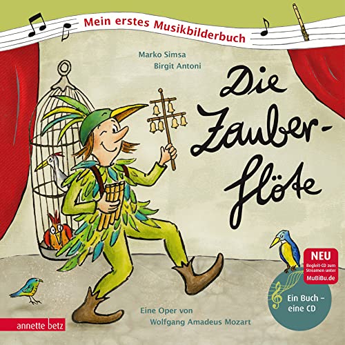 Die Zauberflöte (Mein erstes Musikbilderbuch mit CD und zum Streamen): Eine Oper von Wolfgang Amadeus Mozart Die Zauberflöte (Mein erstes Musikbilderbuch mit CD und zum Streamen): Eine Oper von Wolfgang Amadeus Mozart