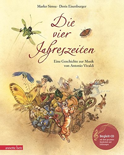 Die vier Jahreszeiten: Eine Geschichte zur Musik von Antonio Vivaldi (Musikalisches Bilderbuch mit CD) von Annette Betz Verlag im Carl Ueberreuter Verlag