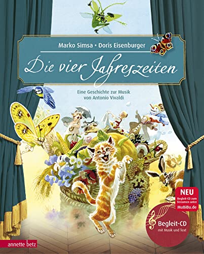 Die vier Jahreszeiten (Das musikalische Bilderbuch mit CD und zum Streamen): Eine Geschichte zur Musik von Antonio Vivaldi von Betz, Annette