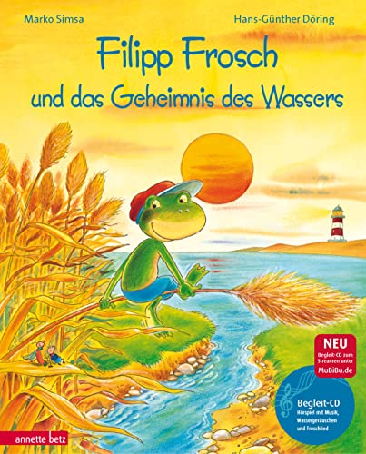 Filipp Frosch und das Geheimnis des Wassers (Das musikalische Bilderbuch mit CD und zum Streamen): CD Standard Audio Format von Betz, Annette
