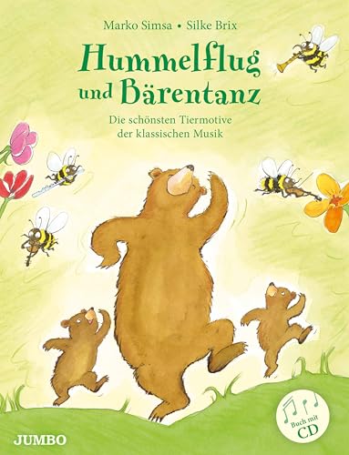 Hummelflug und Bärentanz: Die schönsten Tiermotive der klassischen Musik (Marko Simsa: König der Kinderkonzerte) Hummelflug und Bärentanz: Die schönsten Tiermotive der klassischen Musik (Marko Simsa: König der Kinderkonzerte)