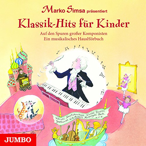 Klassik-Hits für Kinder: Auf den Spuren großer Komponisten - Ein musikalisches HausHörbuch von Jumbo Neue Medien + Verla