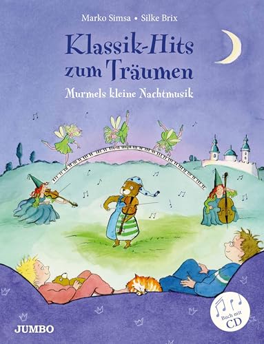Klassik-Hits zum Träumen: Murmels kleine Nachtmusik (Marko Simsa: König der Kinderkonzerte) von Jumbo Neue Medien + Verla