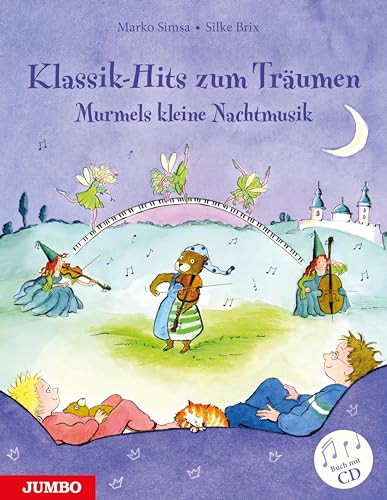 Klassik-Hits zum Träumen: Murmels kleine Nachtmusik Klassik-Hits zum Träumen: Murmels kleine Nachtmusik