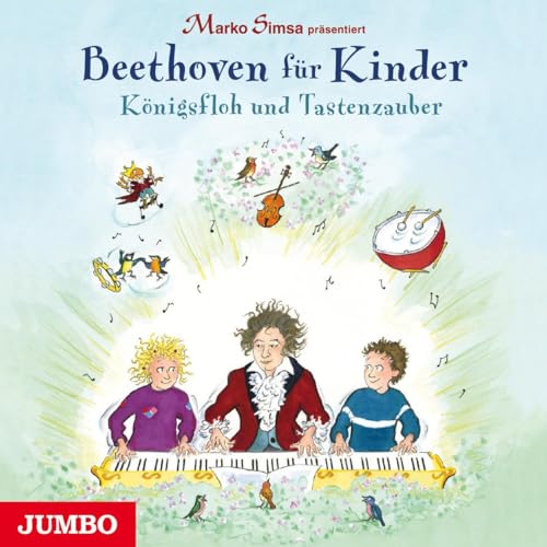 Marko Simsa präsentiert: Beethoven für Kinder. Königsfloh und Tastenzauber: CD Standard Audio Format