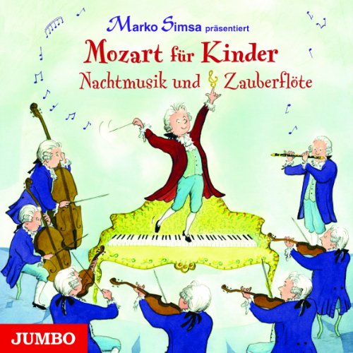 Mozart für Kinder: Nachtmusik und Zauberflöte von Jumbo Neue Medien + Verla