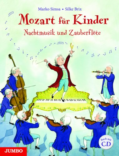 Mozart für Kinder - Nachtmusik und Zauberflöte: mit CD von Jumbo Neue Medien + Verla
