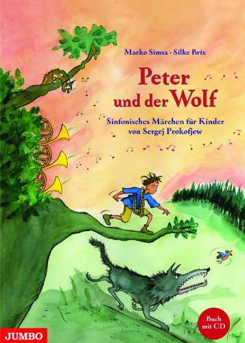 Peter und der Wolf: Sinfonisches Märchen für Kinder von Sergej Prokofjew von Jumbo Neue Medien + Verla