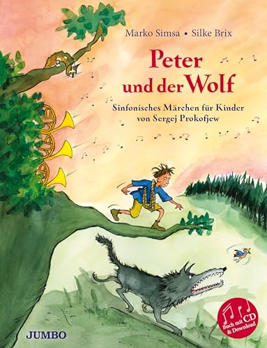 Peter und der Wolf: Sinfonisches Märchen für Kinder von Sergej Prokofjew (Marko Simsa: König der Kinderkonzerte) von Jumbo Neue Medien + Verla