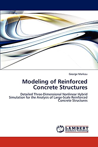 Modeling of Reinforced Concrete Structures: Detailed Three-Dimensional Nonlinear Hybrid Simulation for the Analysis of Large-Scale Reinforced Concrete Structures