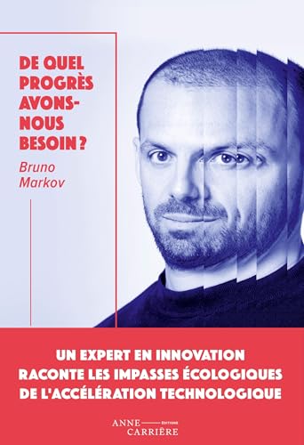 De quel progrès avons-nous besoin ? De quel progrès avons-nous besoin ? von ANNE CARRIERE