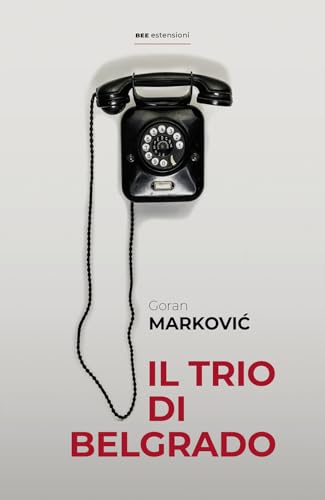 Il trio di Belgrado (Estensioni) von Bottega Errante Edizioni