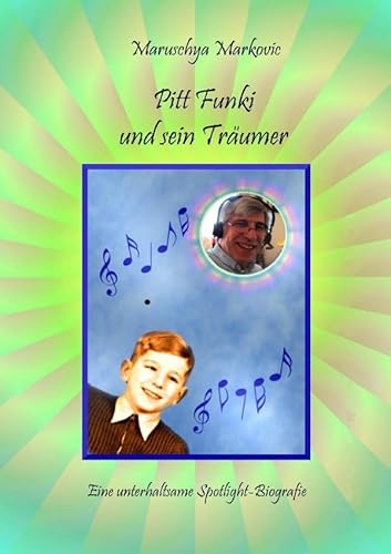 Pitt Funki und sein Träumer: Eine unterhaltsame Spotlight-Biografie von epubli GmbH