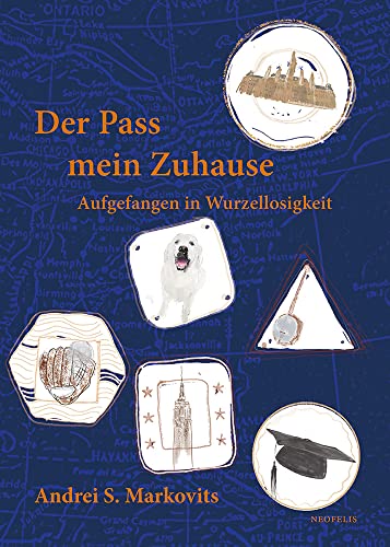 Der Pass mein Zuhause: Aufgefangen in Wurzellosigkeit (Jüdische Kulturgeschichte in der Moderne) von Neofelis Verlag GmbH