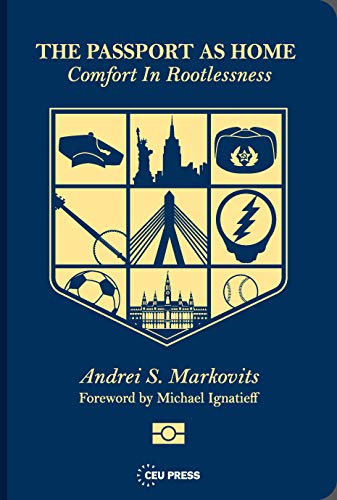 The Passport As Home: Comfort in Rootlessness von Central European University Press
