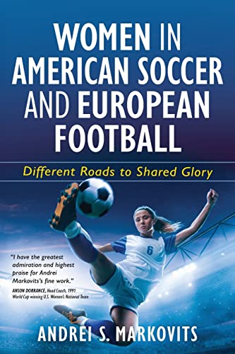 Women in American Soccer and European Football: Different Roads to Shared Glory