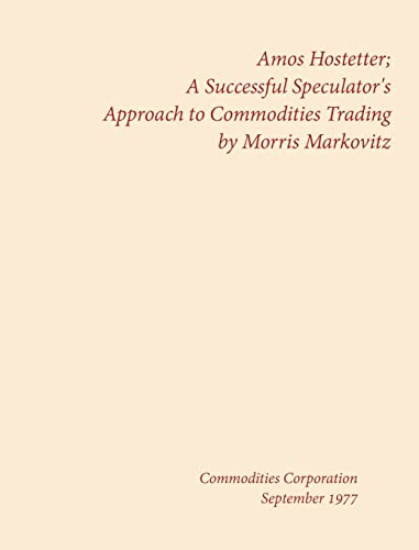 Amos Hostetter: A Successful Speculator's Approach to Commodities Trading von RT Books