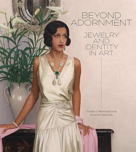 Beyond Adornment: Jewelry and Identity in Art von J. Paul Getty Museum
