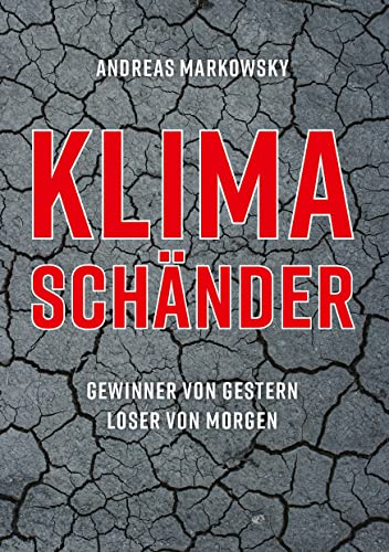 KLIMASCHÄNDER: Gewinner von Gestern - Loser von Morgen von NOVA MD