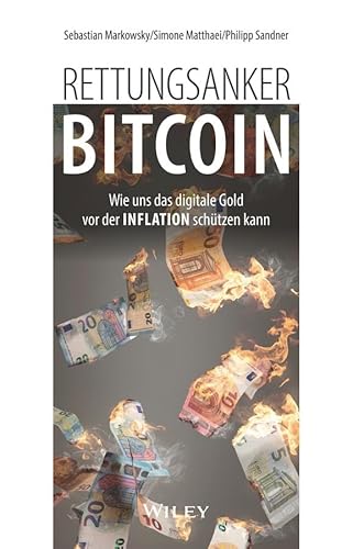 Rettungsanker Bitcoin: Wie uns das digitale Gold vor der Inflation schützen kann von Wiley