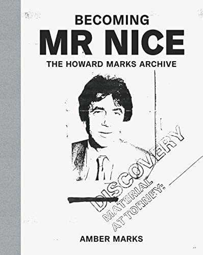 Becoming Mr Nice: The Howard Marks Archive von Oldcastle Books Ltd