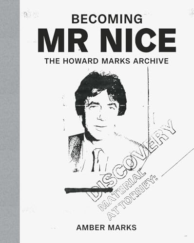 Becoming Mr Nice: The Howard Marks Archive von Oldcastle Books Ltd