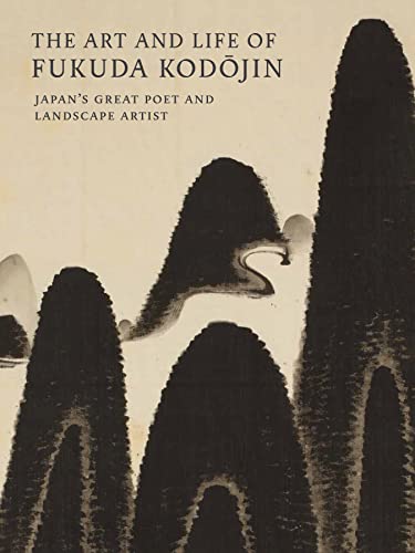 The Art and Life of Fukuda Kodojin: Japan's Great Poet and Landscape Artist von Tuttle Shokai Inc