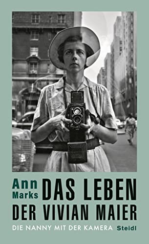 Das Leben der Vivian Maier: Die Nanny mit der Kamera von Steidl Verlag