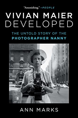 Vivian Maier Developed: The Untold Story of the Photographer Nanny von Atria Books
