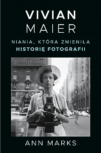 Vivian Maier.: Niania, która zmieniła historię fotografii Vivian Maier.: Niania, która zmieniła historię fotografii