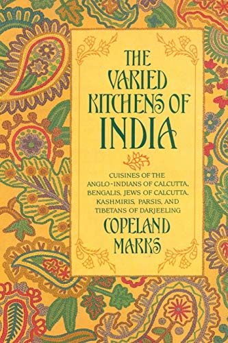 Varied Kitchens of India: Cuisines of the Anglo-Indians of Calcutta, Bengalis, Jews of Calcutta, Kashmiris, Parsis, and Tibetans of Darjeeling von M. Evans and Company