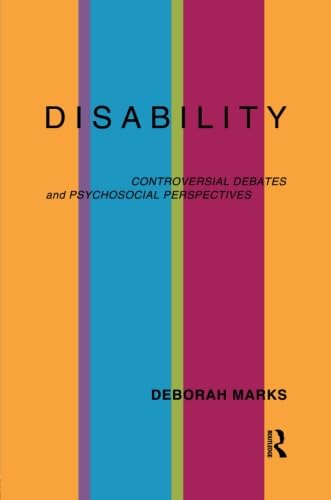 Disability: Controversial Debates and Psychosocial Perspectives von Routledge