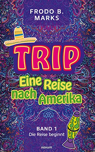 Trip - Eine Reise nach Amerika: Band 1 - Die Reise beginnt von novum pro