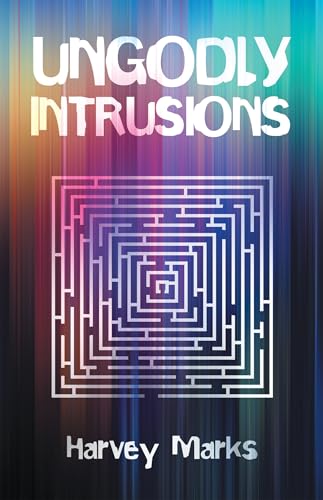 UNGODLY INTRUSIONS von Archway Publishing