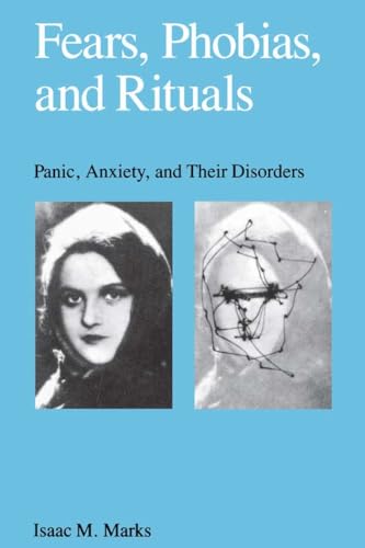 Fears, Phobias, and Rituals: Panic, Anxiety, and Their Disorders