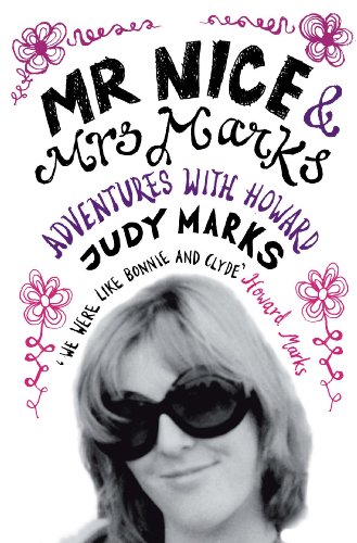Mr Nice & Mrs Marks: - Adventures with Howard von Ebury Press