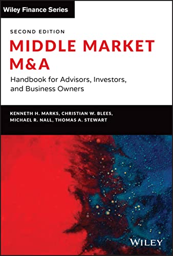 Middle Market M & A: Handbook for Advisors, Investors, and Business Owners (Wiley Finance Editions)