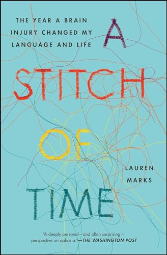 A Stitch of Time: The Year a Brain Injury Changed My Language and Life von Simon & Schuster