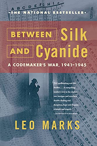 Between Silk and Cyanide: A Codemaker's War, 1941-1945