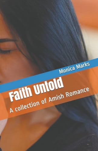 Faith Untold: An Anthology of Amish Romance von Trellis Publishing